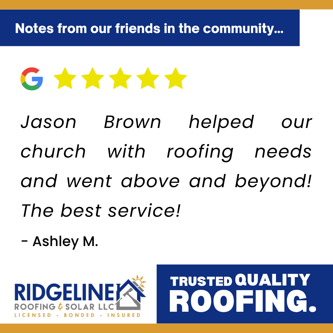 <!-- wp:paragraph -->
<p>Great price<br>Jason Brown helped our church with roofing needs and went above and beyond! The best service !</p>
<!-- /wp:paragraph -->

<!-- wp:paragraph -->
<p>When my elderly grandmother needed help with her roof there was no hesitation!</p>
<!-- /wp:paragraph -->

<!-- wp:paragraph -->
<p>Honest , reliable service!</p>
<!-- /wp:paragraph -->

<!-- wp:paragraph -->
<p>We are very happy with the work !</p>
<!-- /wp:paragraph -->

<!-- wp:paragraph -->
<p>Highly recommend Ridgeline roofing! And Jason Brown!</p>
<!-- /wp:paragraph -->