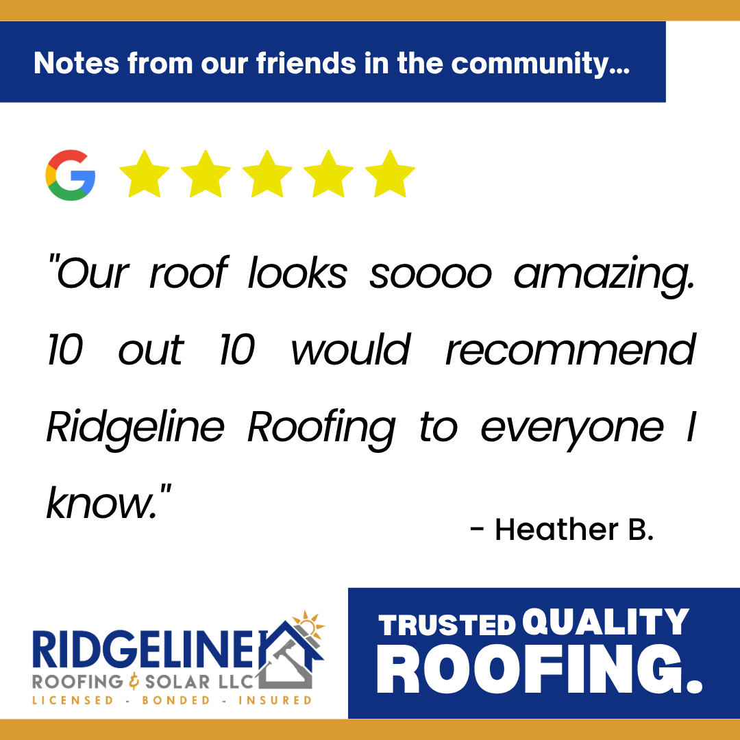 <!-- wp:paragraph -->
<p>Ridgeline has been an absolute delight to work with. Roy and Michael were so easy going and had great patience with me as we had to get plumbing issues solved prior to the roof getting done. The crew stayed late into the night to finish and were grateful for our all of flashlights and head lamps. Our roof looks soooo amazing. 10 out 10 would recommend Ridgeline Roofing and Solar to everyone I know. Thanks again!!!</p>
<!-- /wp:paragraph -->