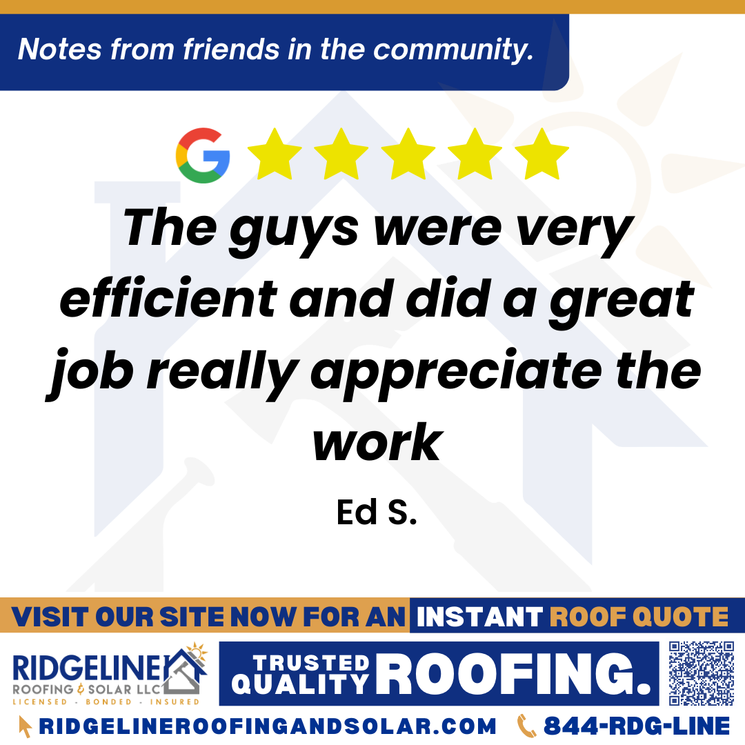 <h3>Customer Review</h3>
<em>The guys were very efficient and did a great job really appreciate the work</em>

- Ed S.

&nbsp;
<h3>From Team Ridgeline:</h3>
<em>Thank you, Ed! We are glad to hear our roofing team was efficient and delivered a great job. At Ridgeline Roofing and Solar, we take pride in providing top-quality roofing services and appreciate your support for our local Joplin business!</em>