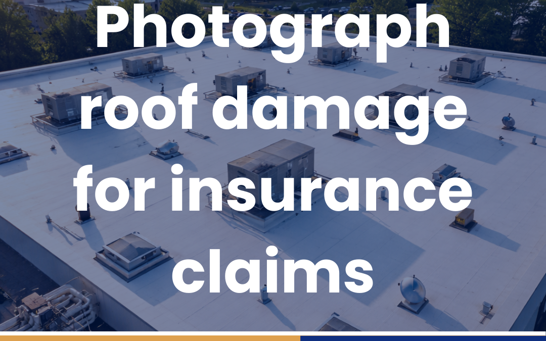 Photograph roof damage for insurance claims