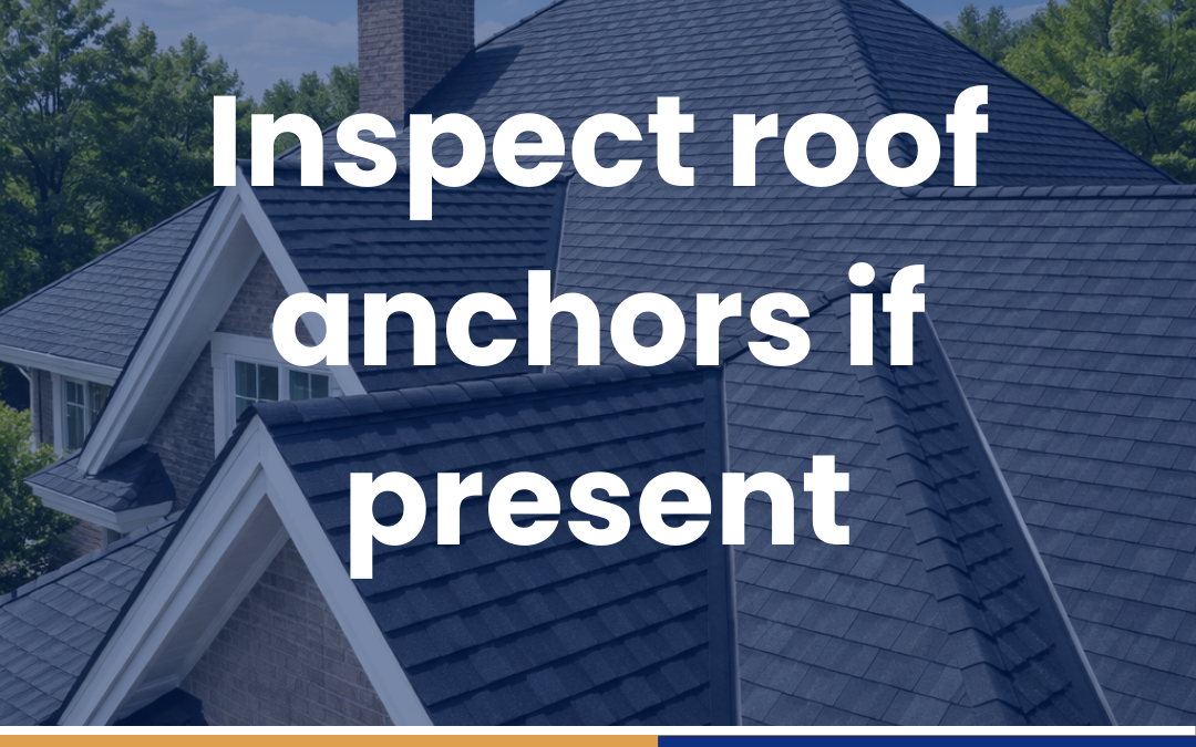 Inspect roof anchors if present