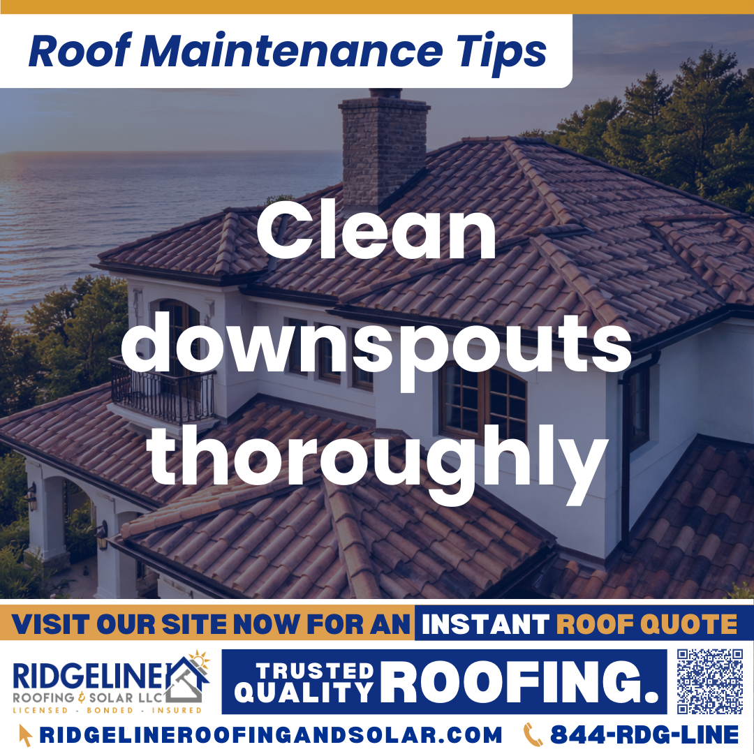 Clean downspouts thoroughly Ridgeline Roofing and Solar Roof Maintenance Tip for Homeowners: Clean downspouts thoroughly