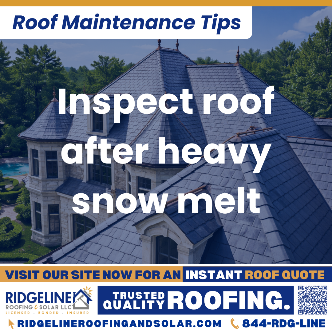 Inspect roof after heavy snow melt Ridgeline Roofing and Solar Roof Maintenance Tip for Homeowners: Inspect roof after heavy snow melt