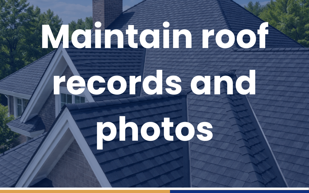 Maintain roof records and photos