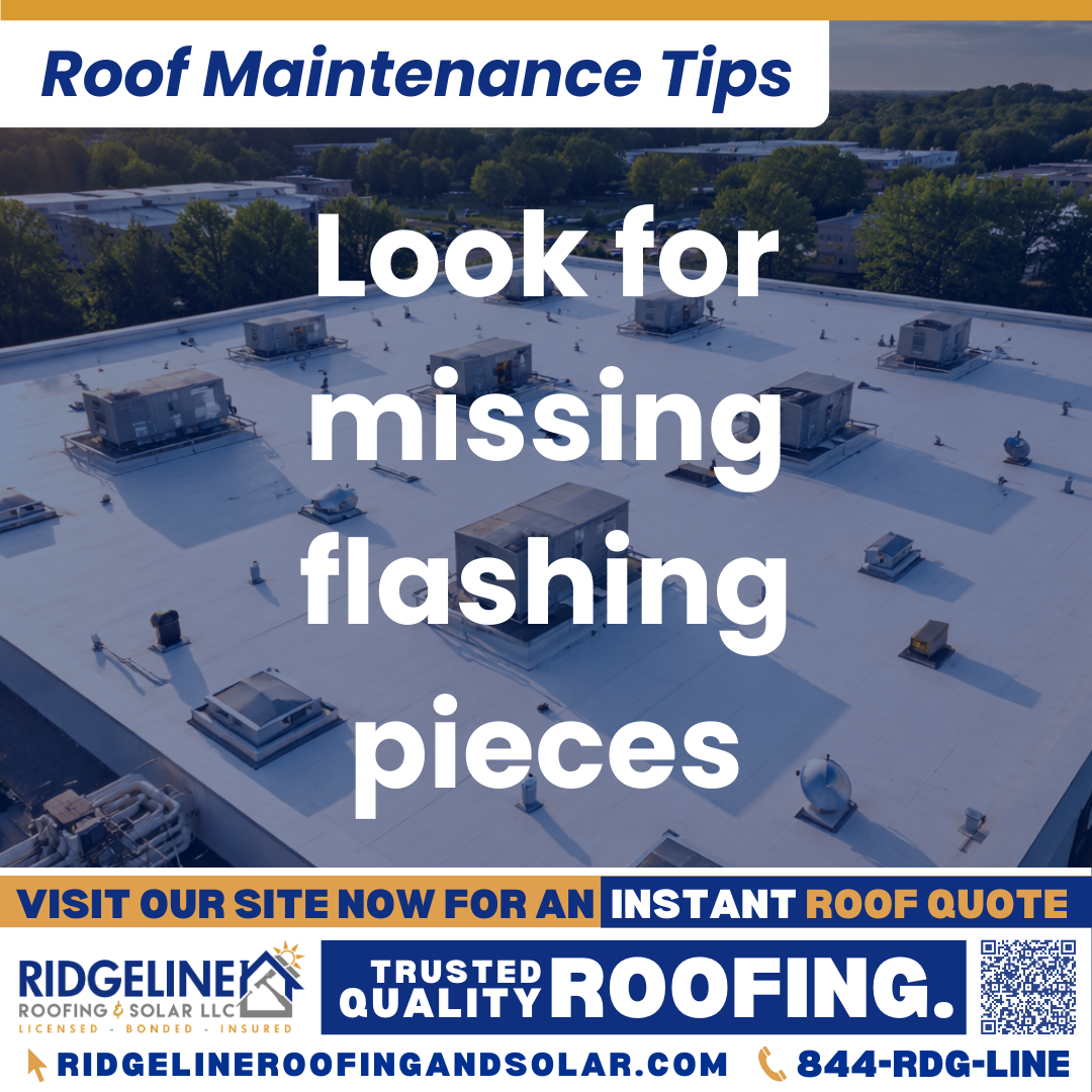 Ridgeline Roofing and Solar Roof Maintenance Tip for Homeowners: Look for missing flashing pieces
