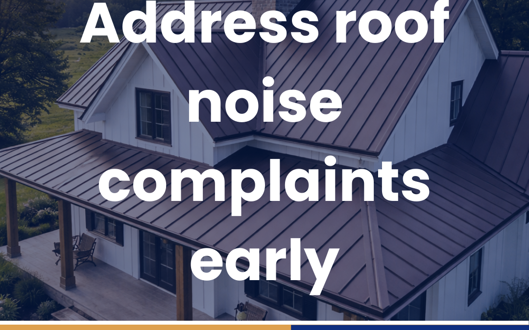 Address roof noise complaints early