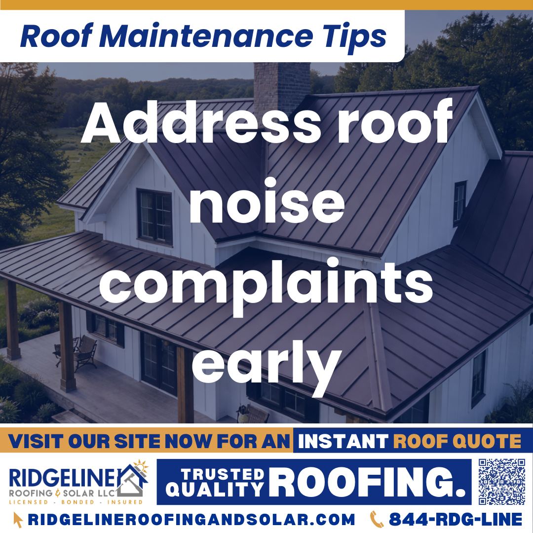 Ridgeline Roofing and Solar Roof Maintenance Tip for Homeowners: Address roof noise complaints early