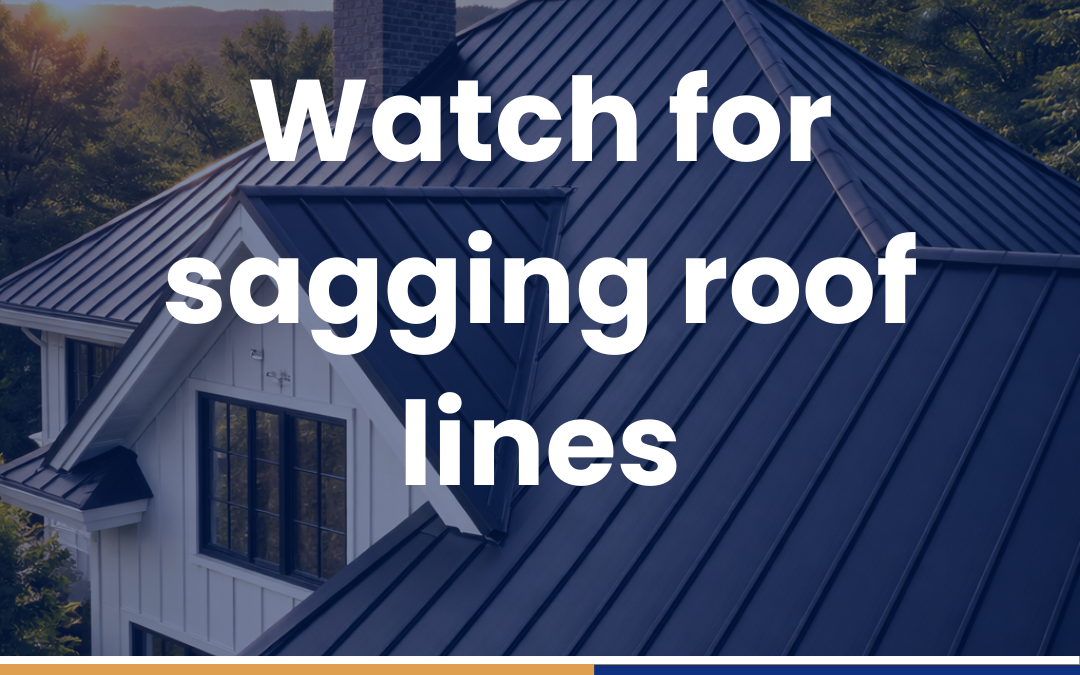 Watch for sagging roof lines