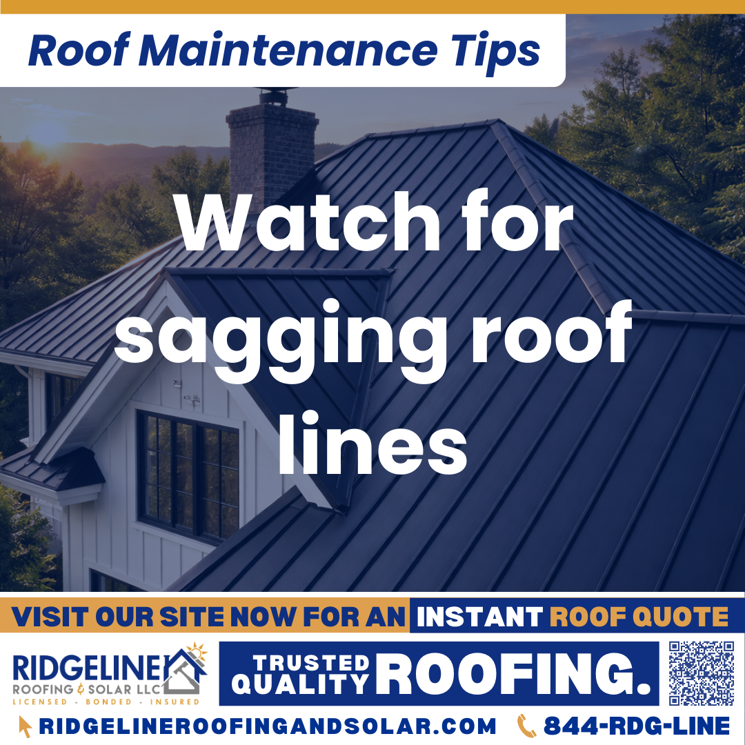 Watch for sagging roof lines Ridgeline Roofing and Solar Roof Maintenance Tip for Homeowners: Watch for sagging roof lines