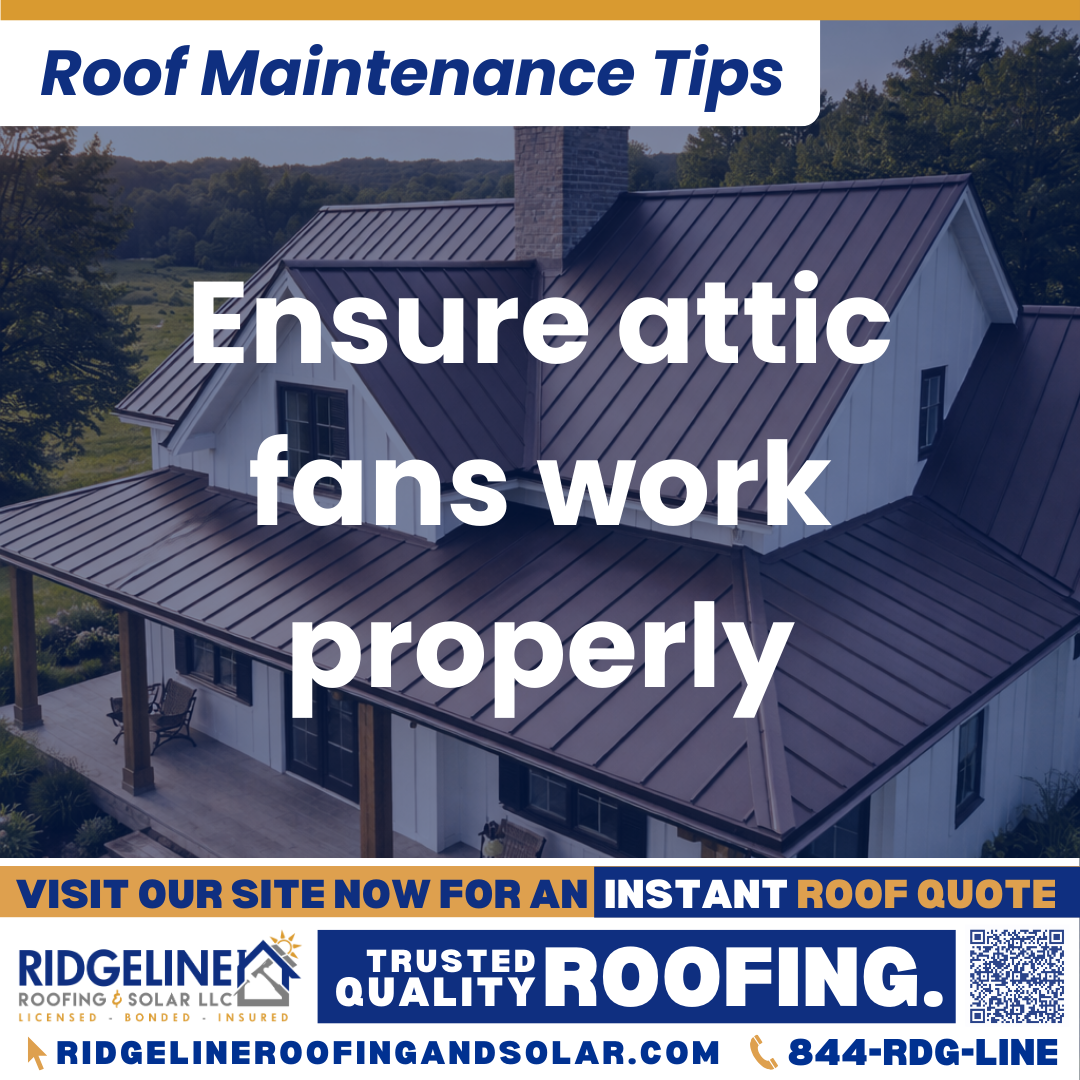 Ridgeline Roofing and Solar Roof Maintenance Tip for Homeowners: Ensure attic fans work properly
