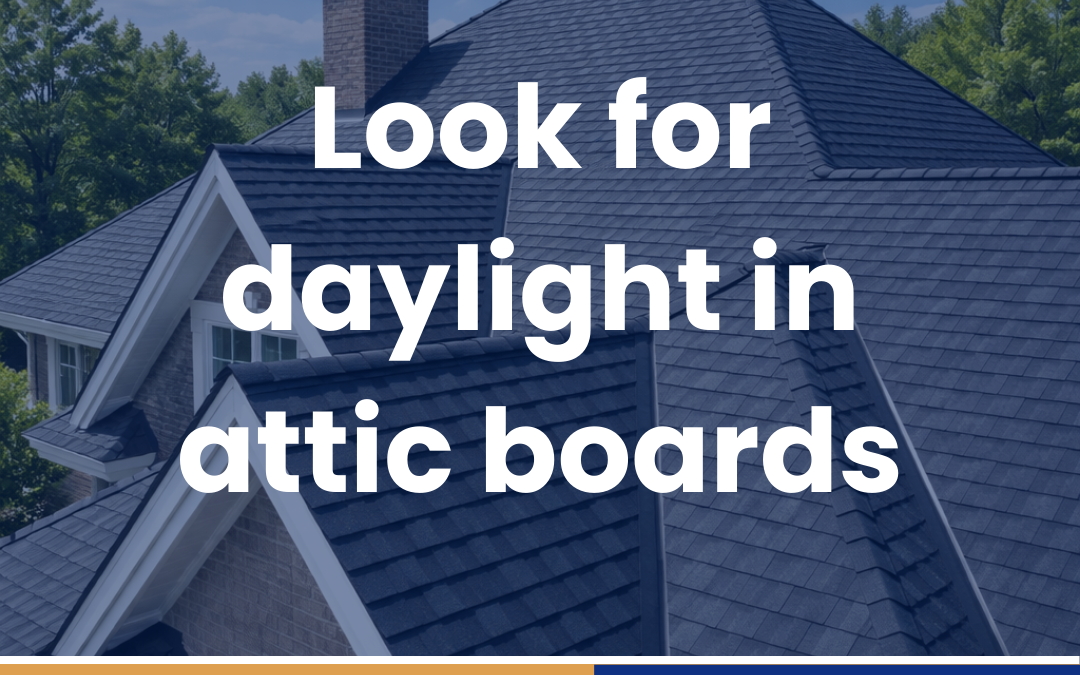 Look for daylight in attic boards