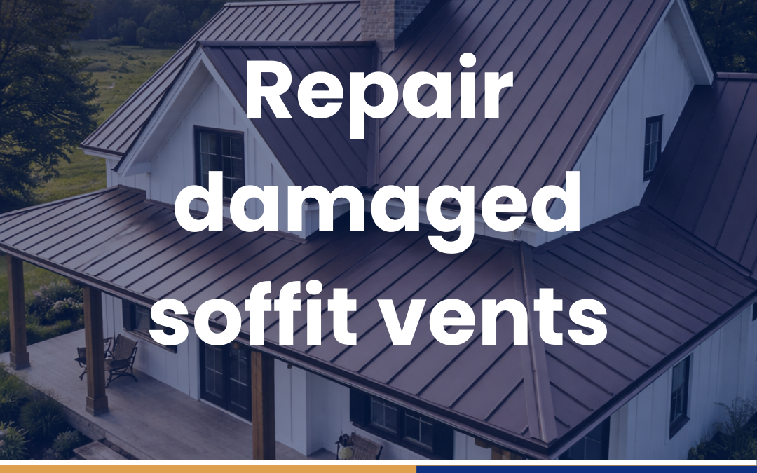 Repair damaged soffit vents