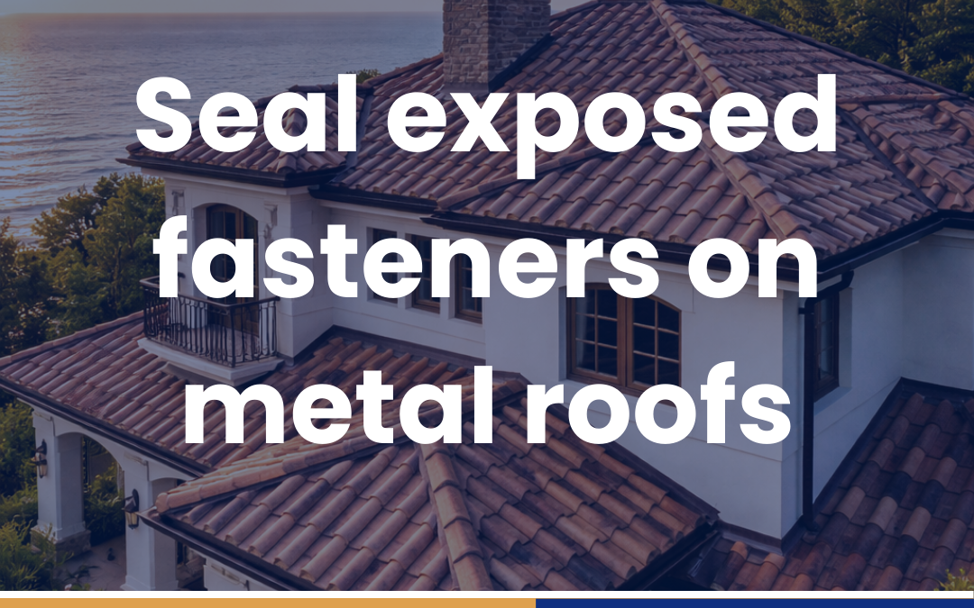 Seal exposed fasteners on metal roofs