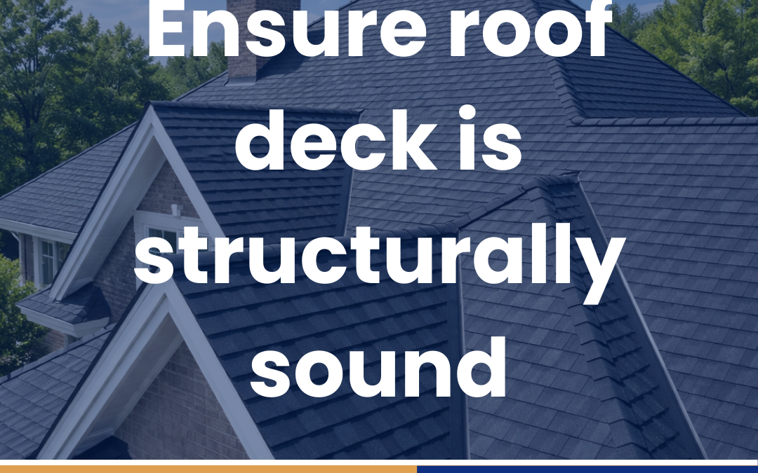 Ensure roof deck is structurally sound