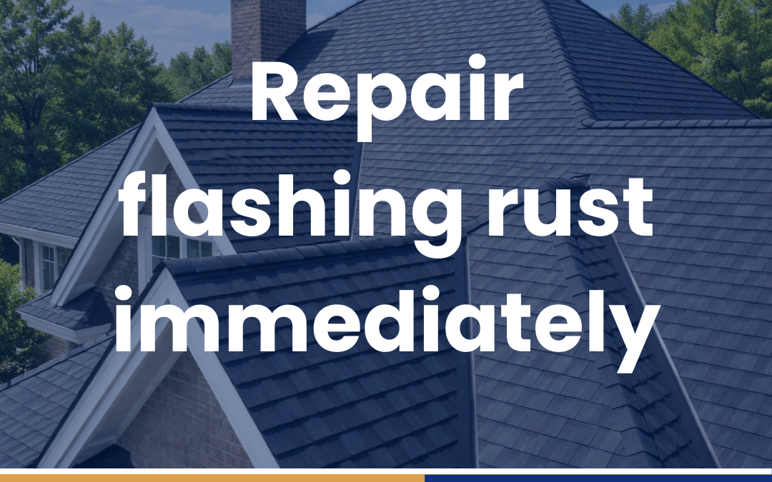 Repair flashing rust immediately