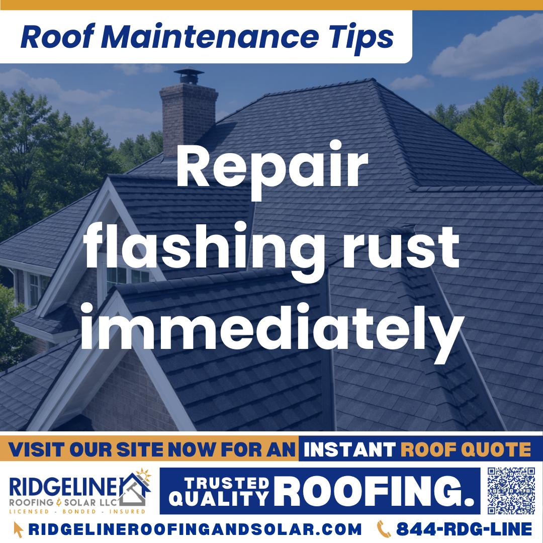 Ridgeline Roofing and Solar Roof Maintenance Tip for Homeowners: Repair flashing rust immediately