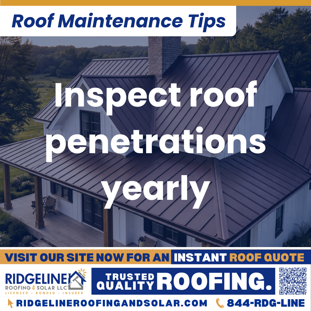 Ridgeline Roofing and Solar Roof Maintenance Tip for Homeowners: Inspect roof penetrations yearly
