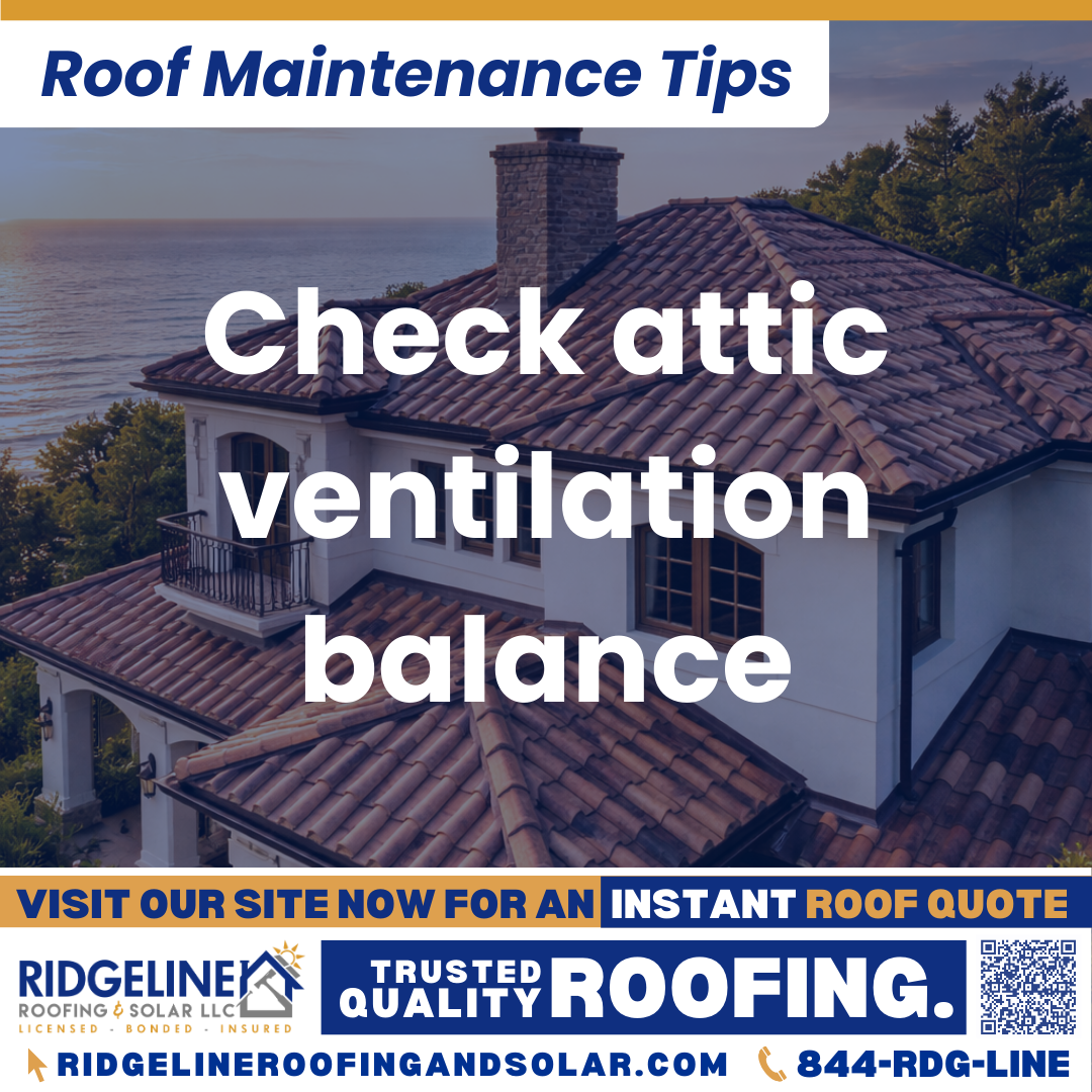Ridgeline Roofing and Solar Roof Maintenance Tip for Homeowners: Check attic ventilation balance