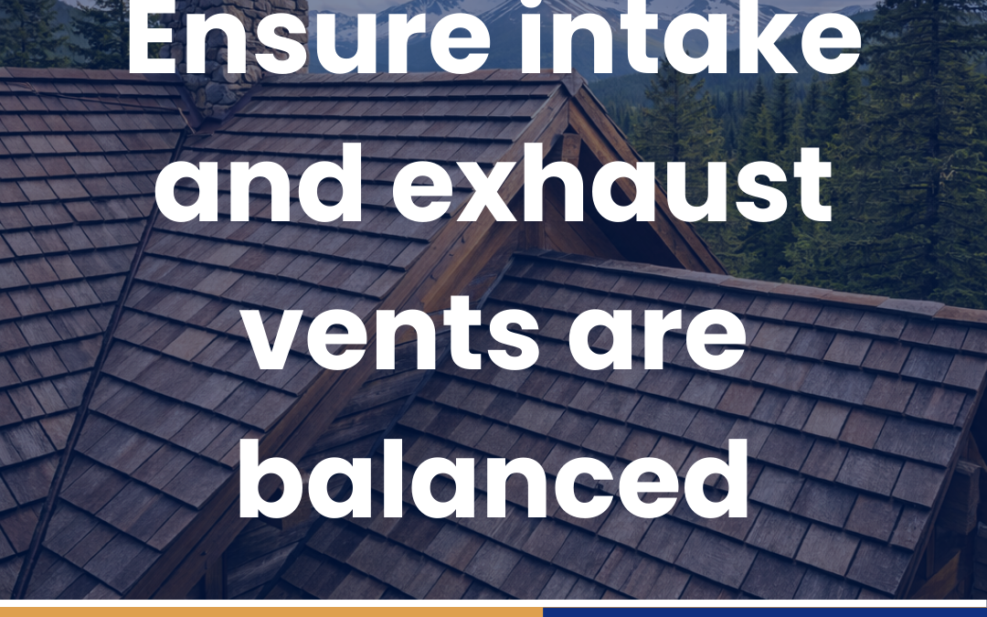 Ensure intake and exhaust vents are balanced