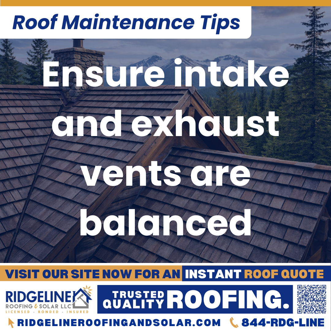 Ridgeline Roofing and Solar Roof Maintenance Tip for Homeowners: Ensure intake and exhaust vents are balanced