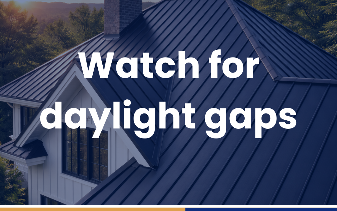 Watch for daylight gaps