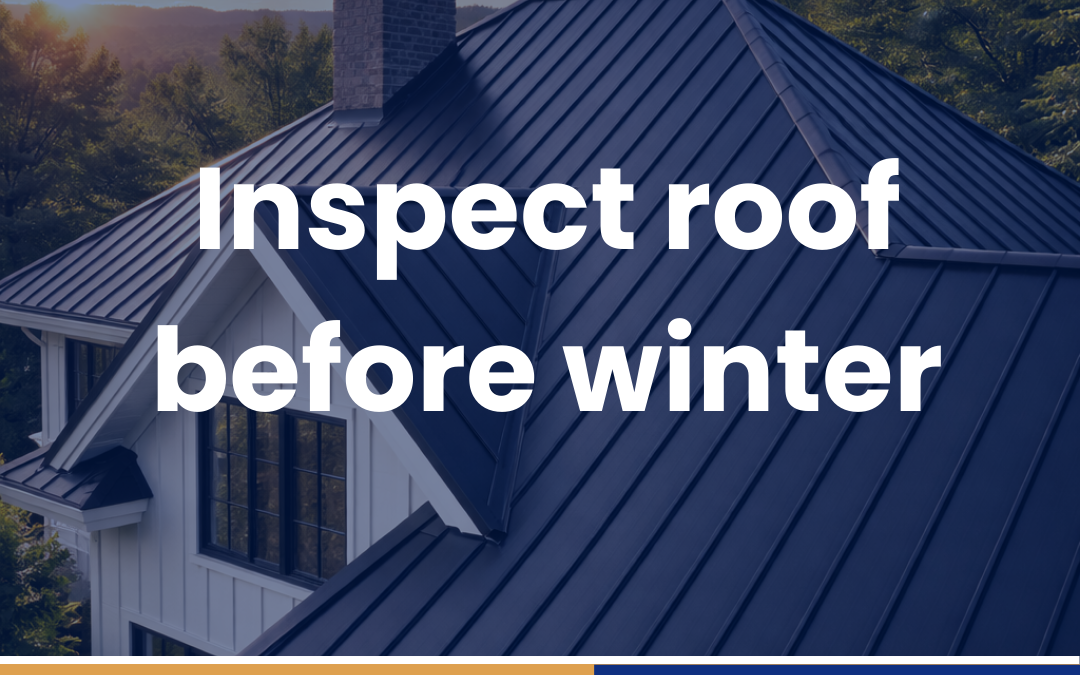 Inspect roof before winter