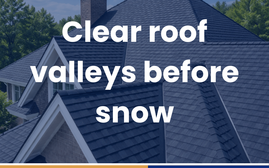 Clear roof valleys before snow