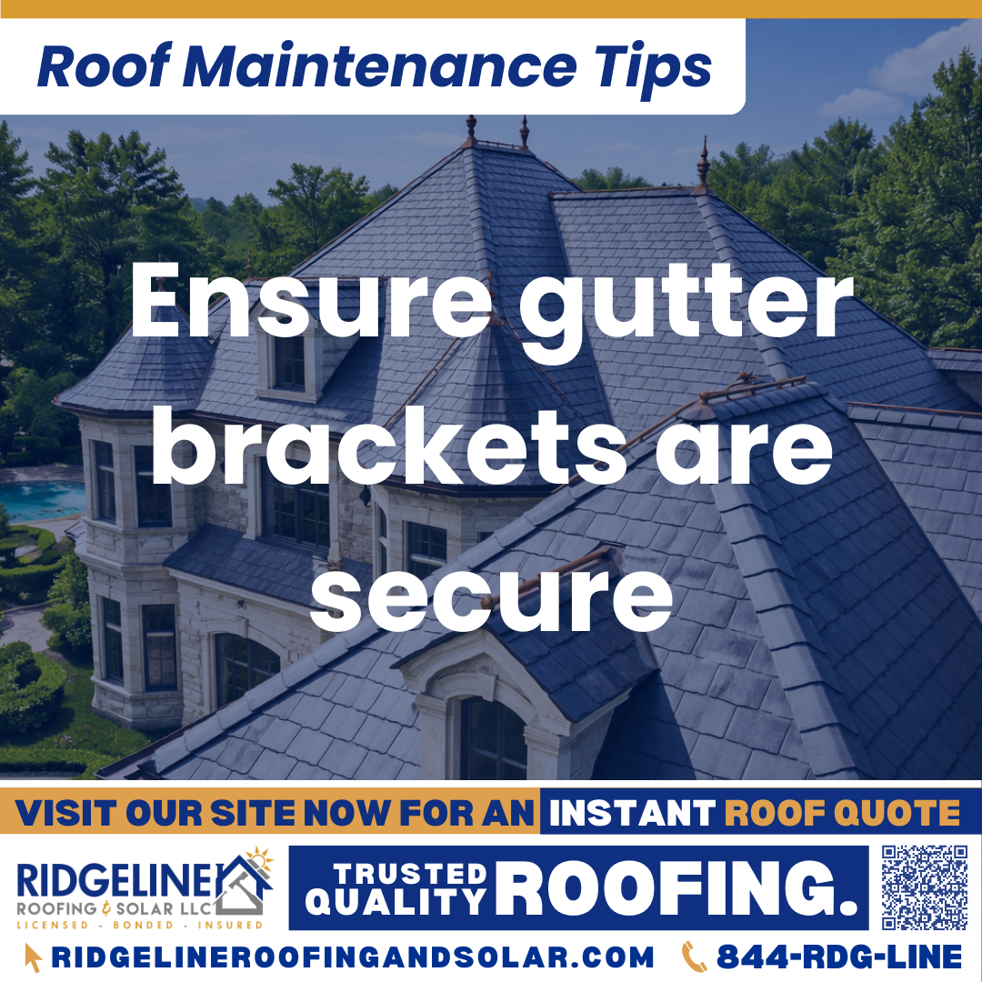 Ensure gutter brackets are secure Ridgeline Roofing and Solar Roof Maintenance Tip for Homeowners: Ensure gutter brackets are secure