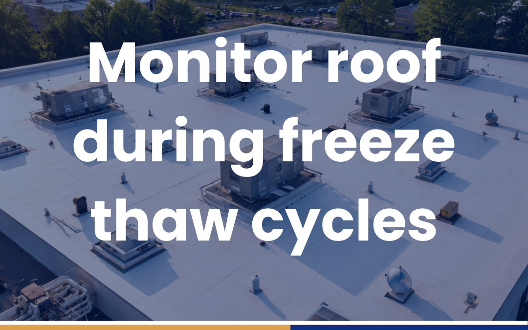 Monitor roof during freeze thaw cycles