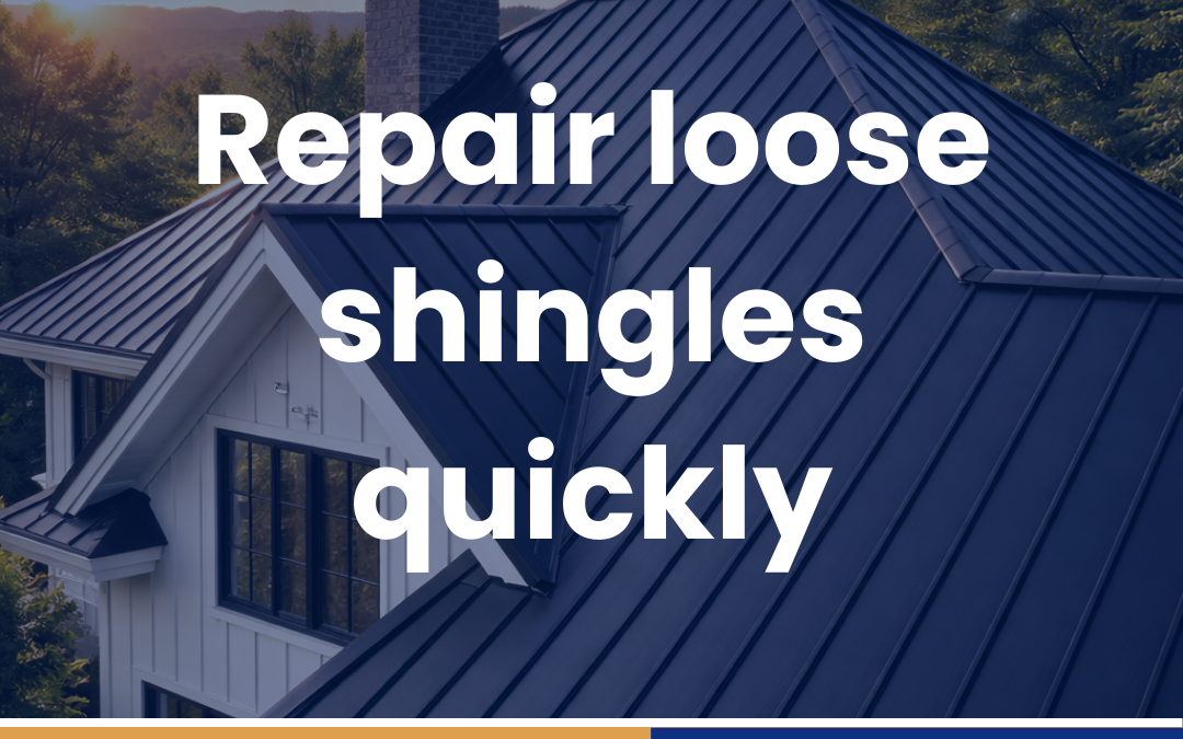 Repair loose shingles quickly