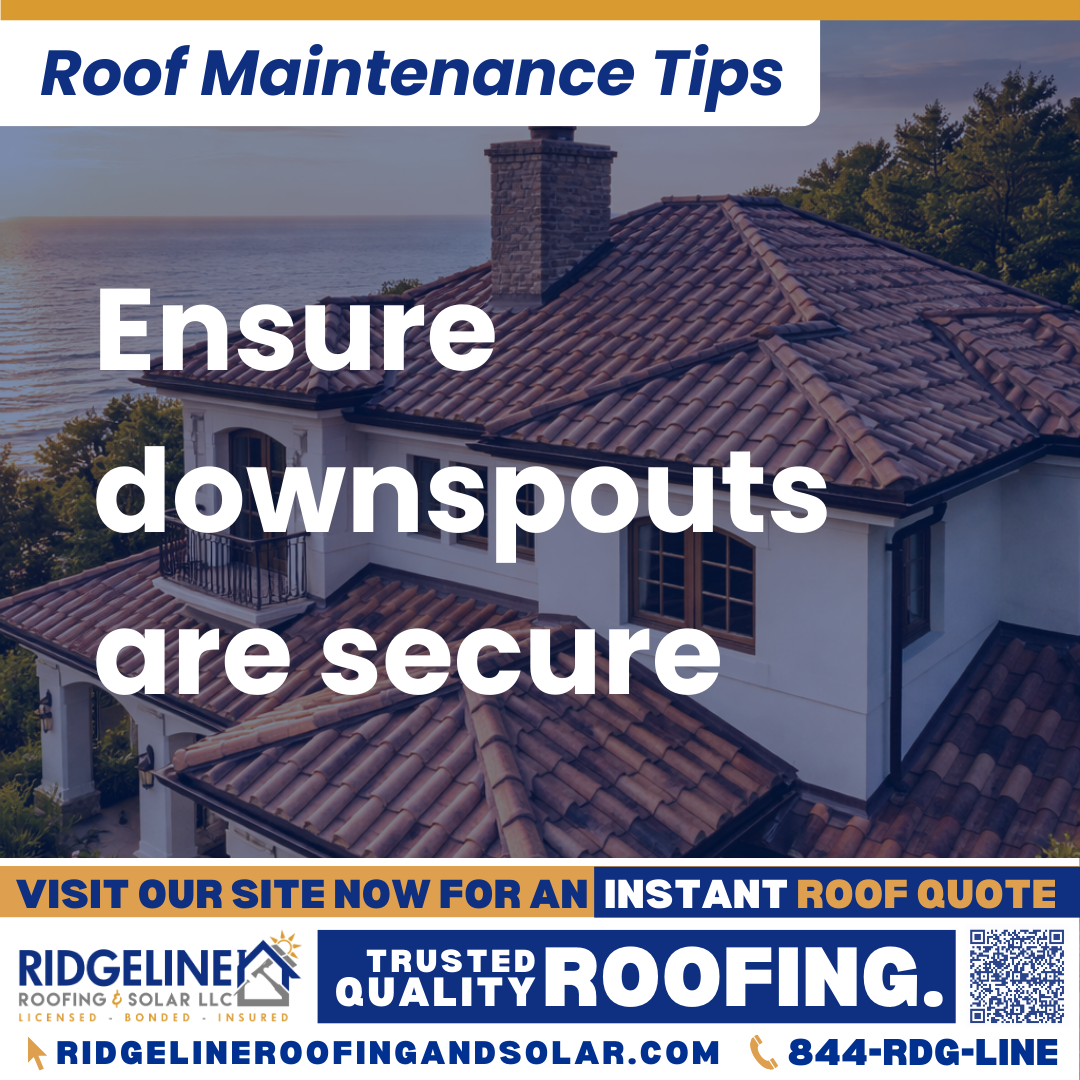Ridgeline Roofing and Solar Roof Maintenance Tip for Homeowners: Ensure downspouts are secure