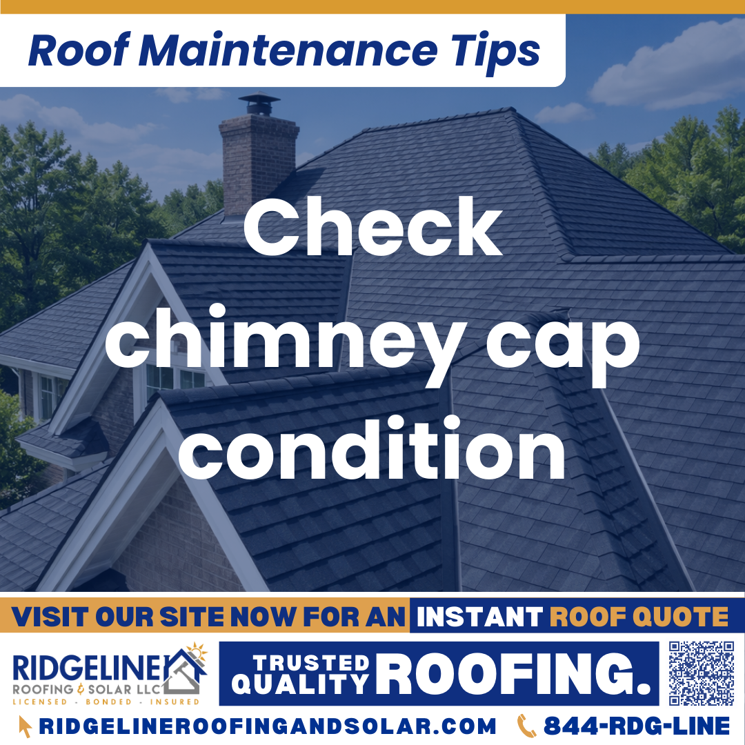 Ridgeline Roofing and Solar Roof Maintenance Tip for Homeowners: Check chimney cap condition