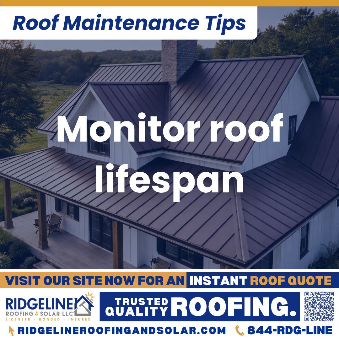 Ridgeline Roofing and Solar Roof Maintenance Tip for Homeowners: Monitor roof lifespan