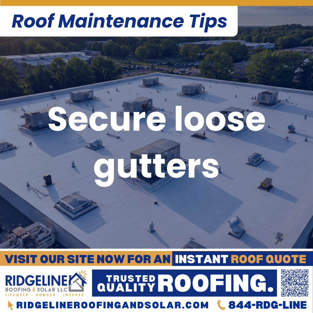 Ridgeline Roofing and Solar Roof Maintenance Tip for Homeowners: Secure loose gutters