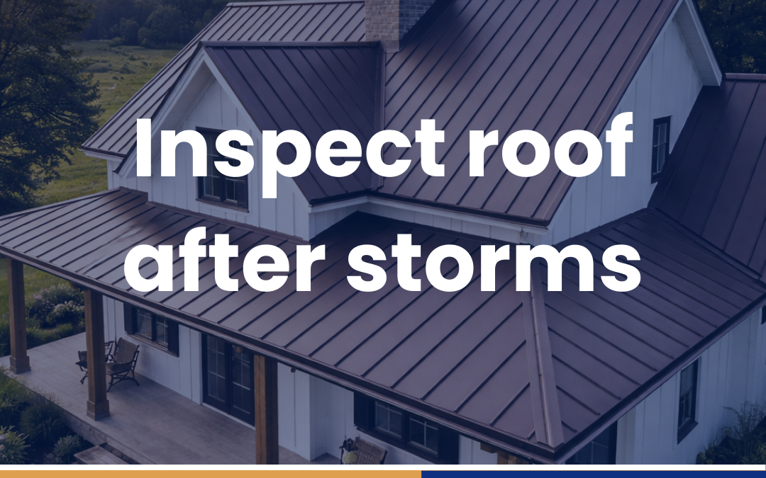 Inspect roof after storms