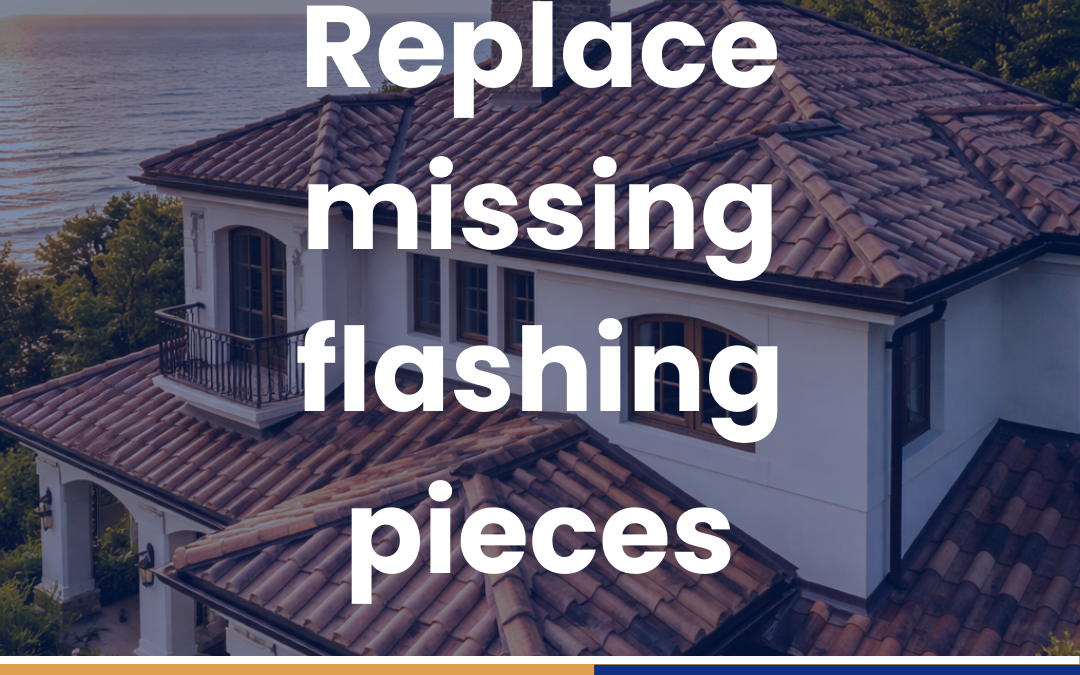 Replace missing flashing pieces