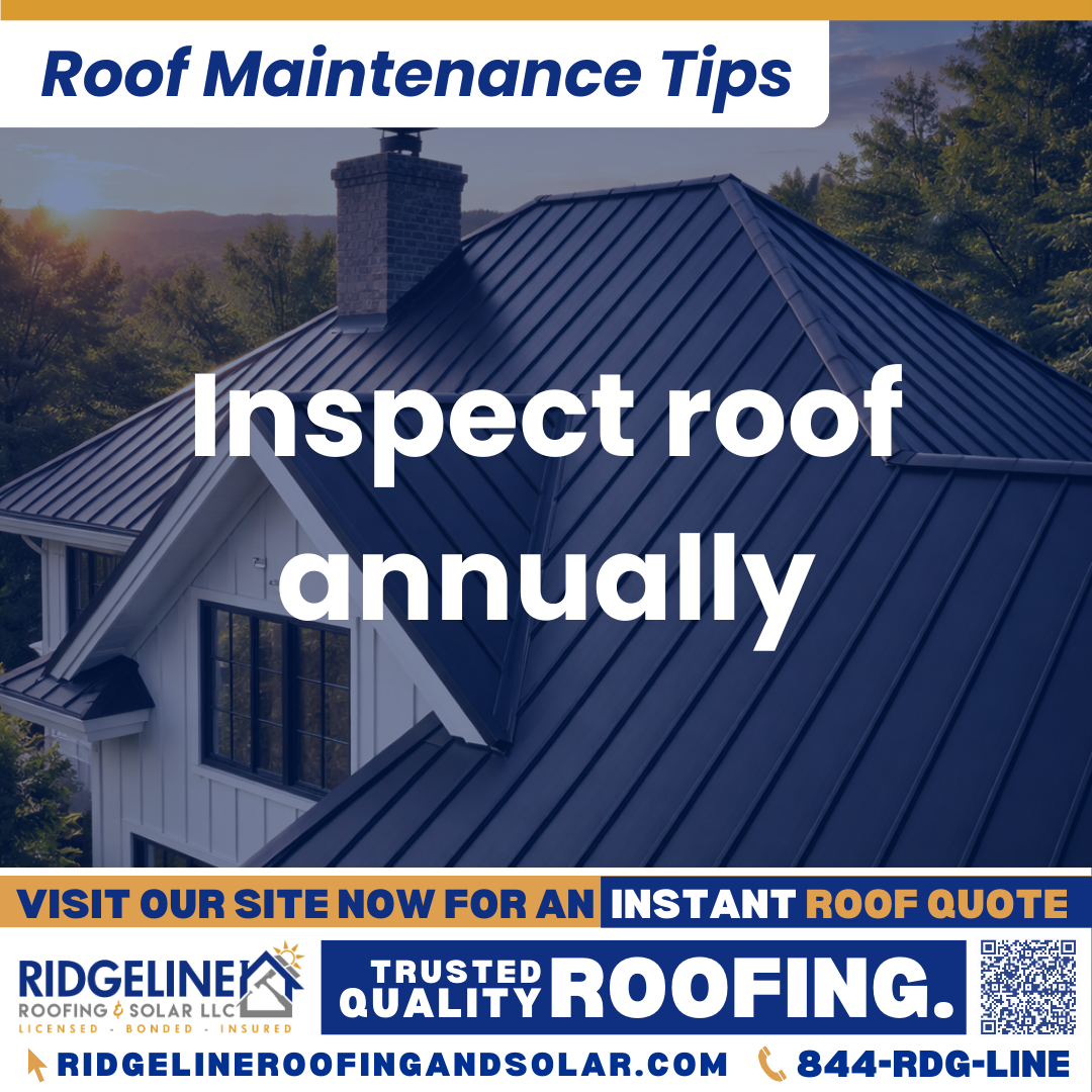 Ridgeline Roofing and Solar Roof Maintenance Tip for Homeowners: Inspect roof annually