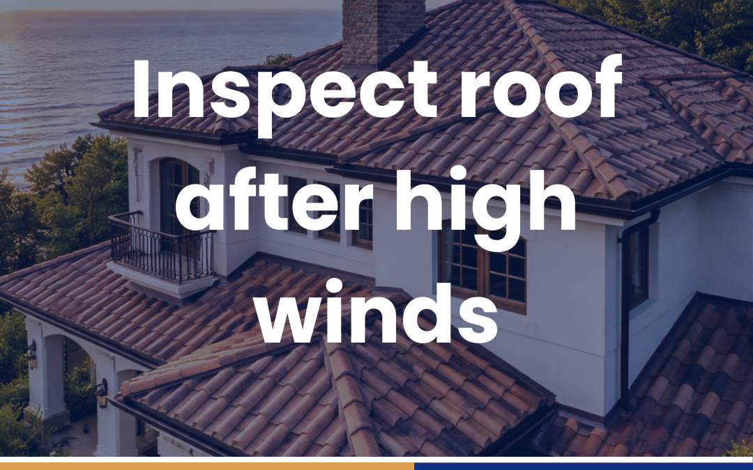 Inspect roof after high winds