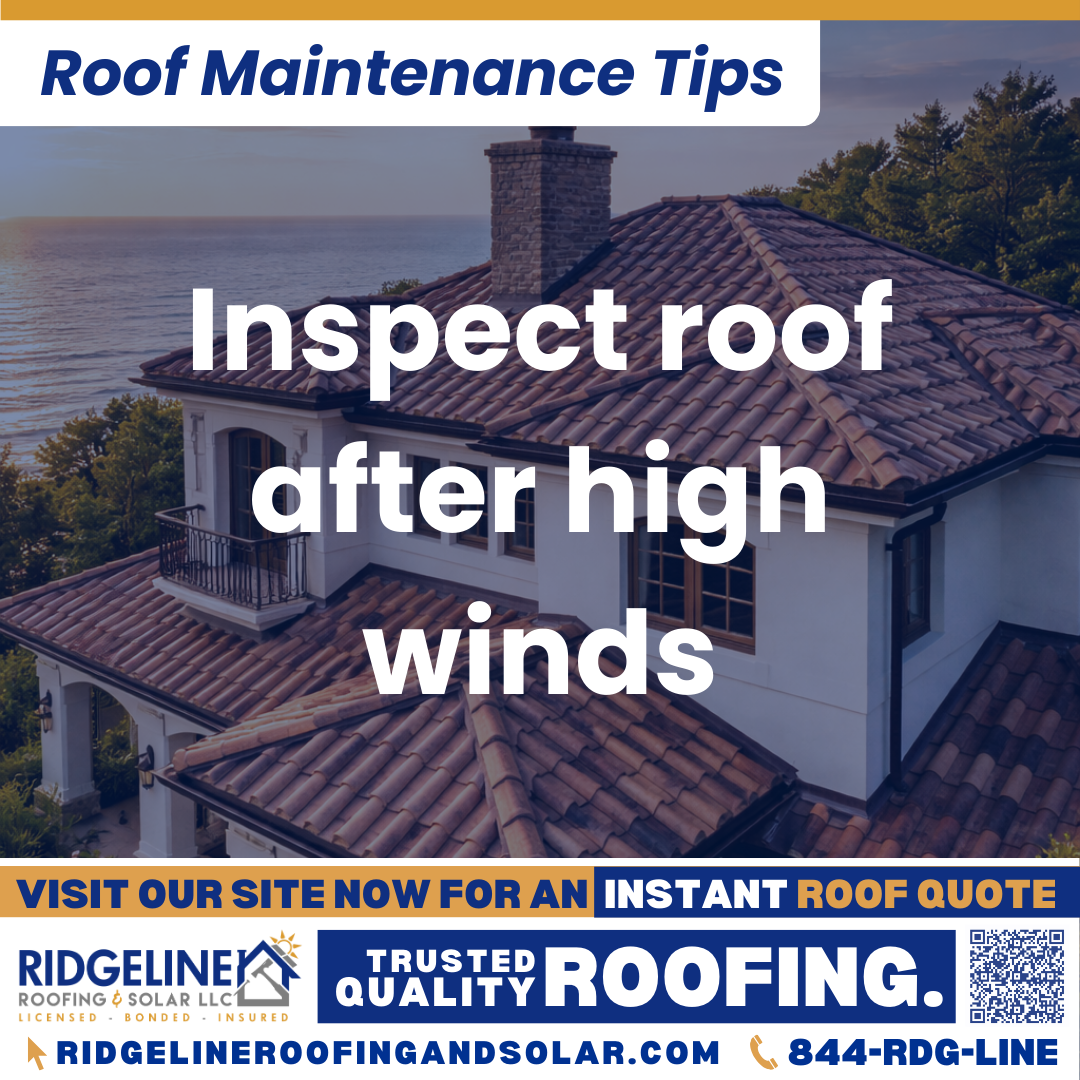 Ridgeline Roofing and Solar Roof Maintenance Tip for Homeowners: Inspect roof after high winds