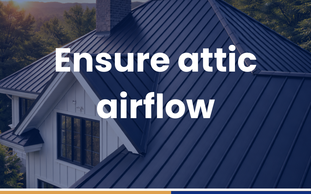 Ensure attic airflow