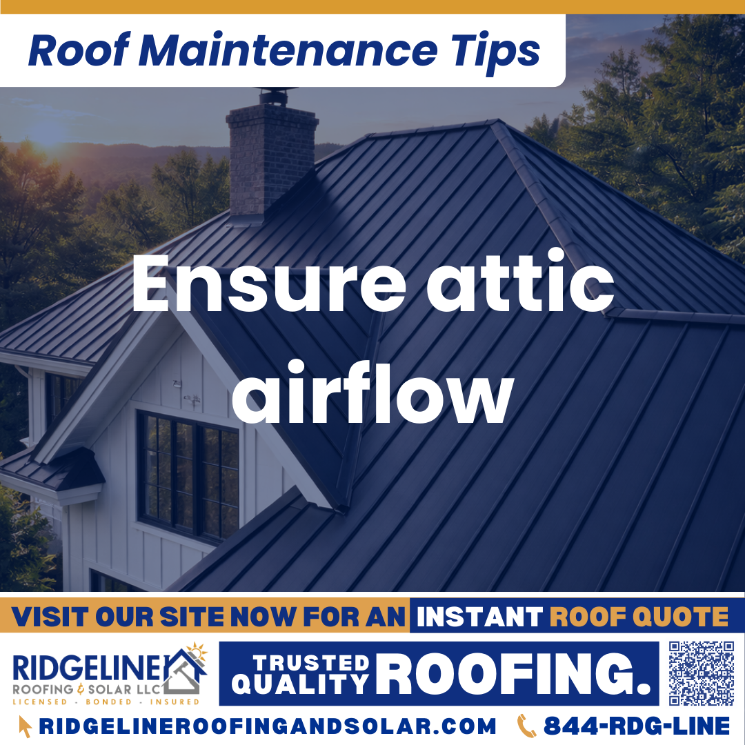Ridgeline Roofing and Solar Roof Maintenance Tip for Homeowners: Ensure attic airflow
