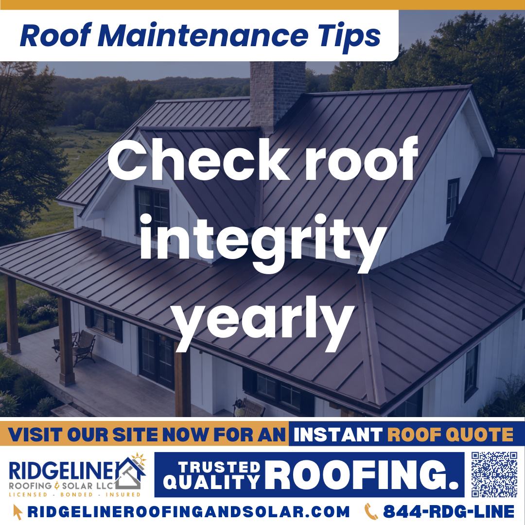 Check roof integrity yearly Ridgeline Roofing and Solar Roof Maintenance Tip for Homeowners: Check roof integrity yearly