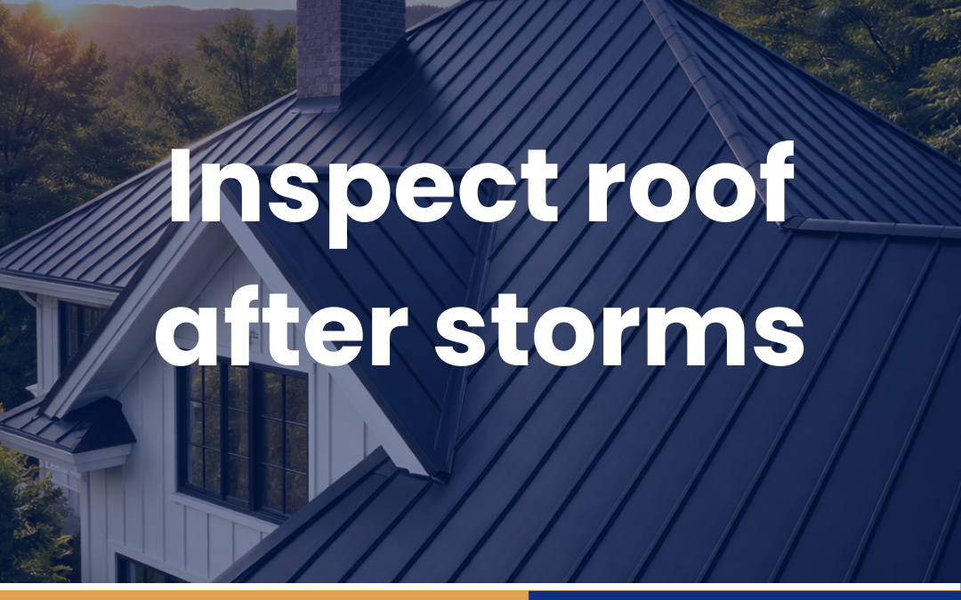 Inspect roof after storms