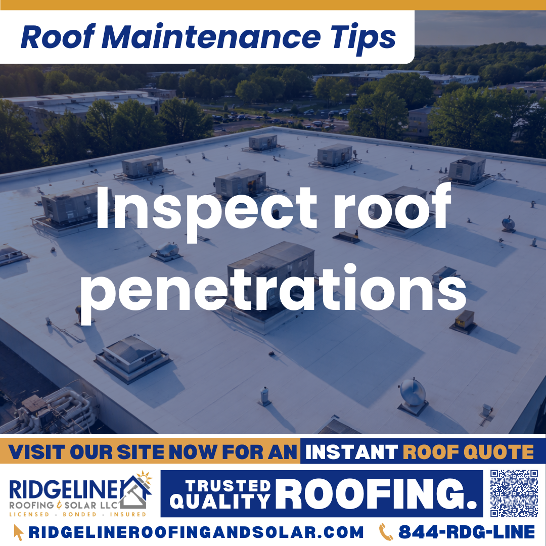Ridgeline Roofing and Solar Roof Maintenance Tip for Homeowners: Inspect roof penetrations