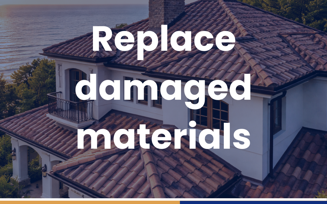 Replace damaged materials