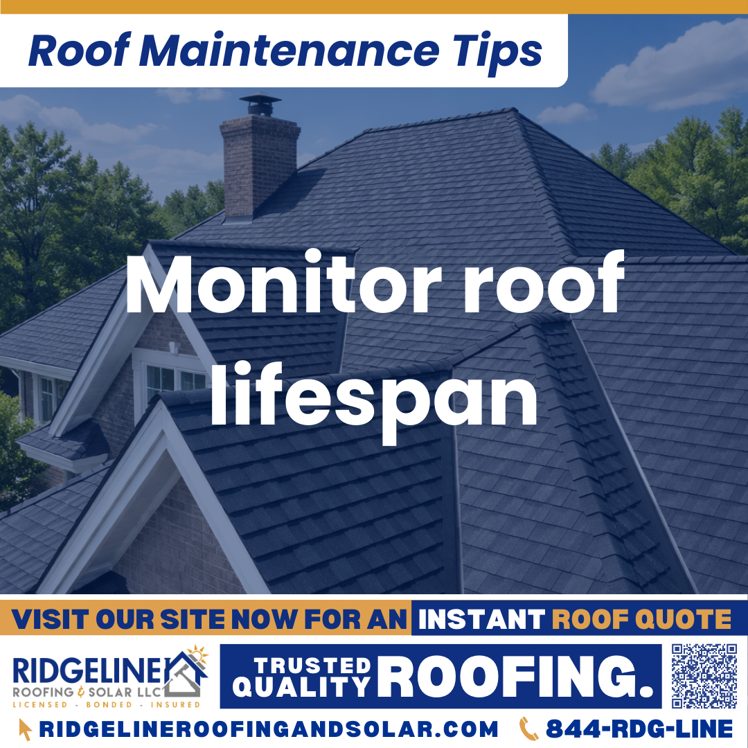 Ridgeline Roofing and Solar Roof Maintenance Tip for Homeowners: Monitor roof lifespan