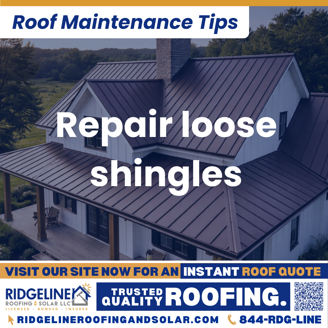 Ridgeline Roofing and Solar Roof Maintenance Tip for Homeowners: Repair loose shingles