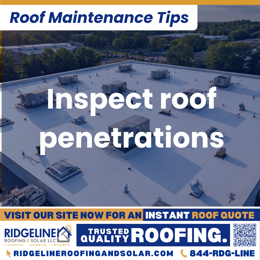 Ridgeline Roofing and Solar Roof Maintenance Tip for Homeowners: Inspect roof penetrations