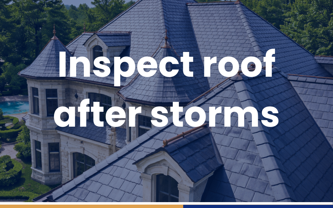 Inspect roof after storms
