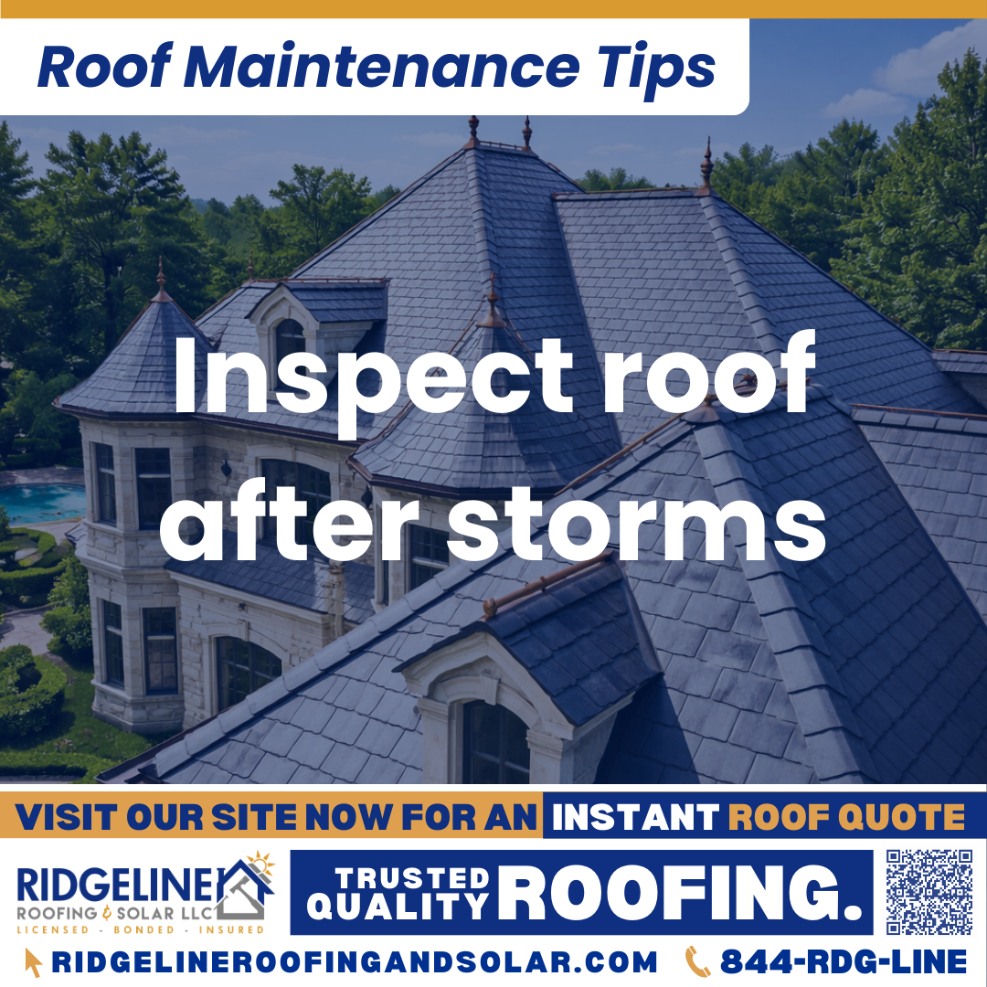 Inspect roof after storms Ridgeline Roofing and Solar Roof Maintenance Tip for Homeowners: Inspect roof after storms